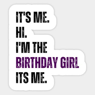 It's Me Hi I'm the Birthday Girl It's Me Sticker